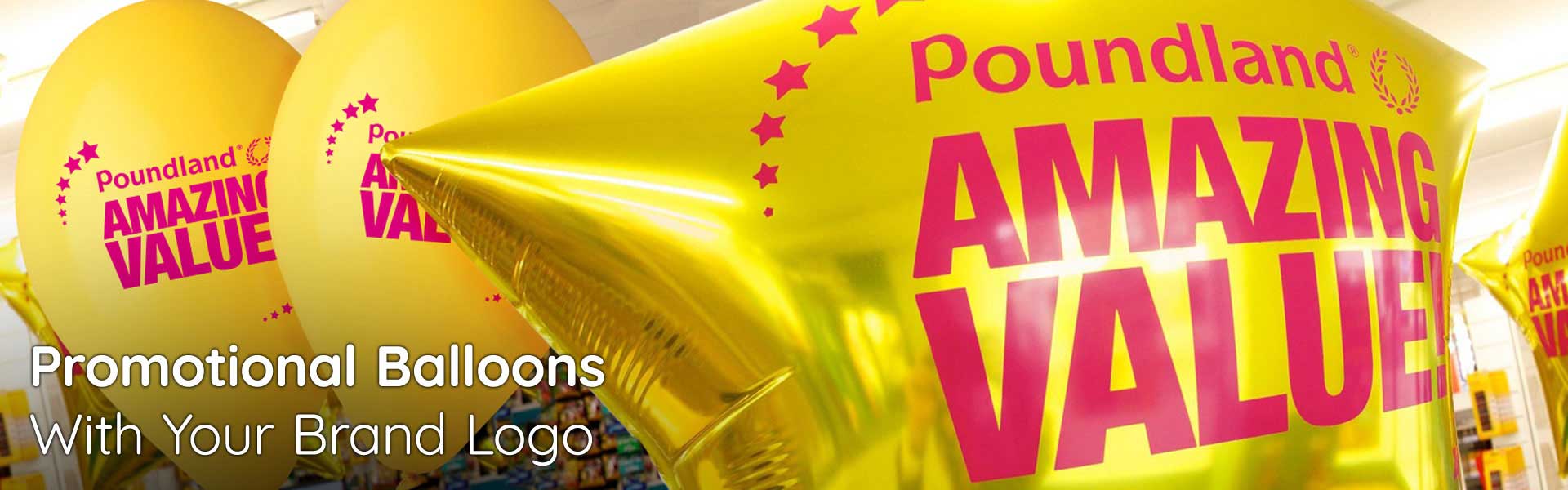 Promotional Balloons, Custom Printed for Poundland